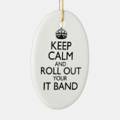 Behalt Ruhe und Roll Out Dein IT Band Ornament (Rechts)