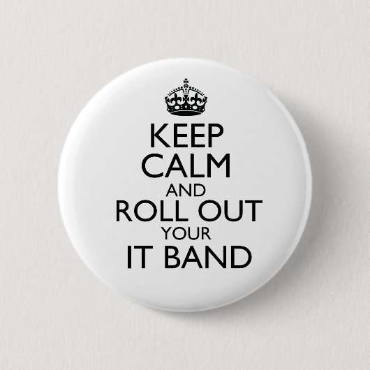 Behalt Ruhe und Roll-Out des IT-Band-Buttons Button (Vorderseite)