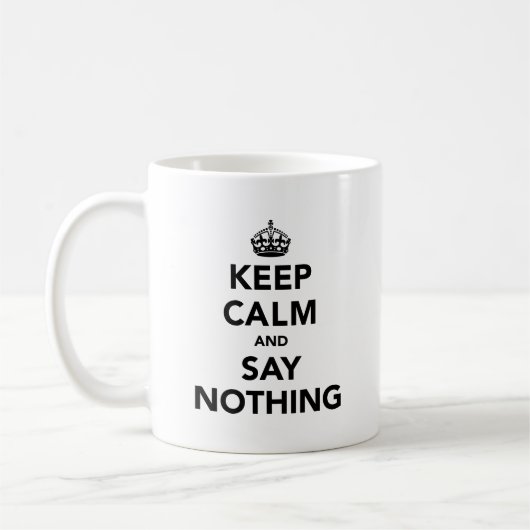 Behalt Ruhe und sage nichts Kaffeetasse (Links)