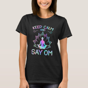Behalt Ruhe und Say OM Yoga T-Shirt