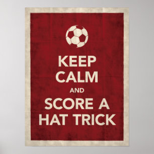 Behalt Ruhe und Score ein Huttrick-Poster Poster