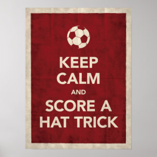 Behalt Ruhe und Score ein Huttrick-Poster Poster