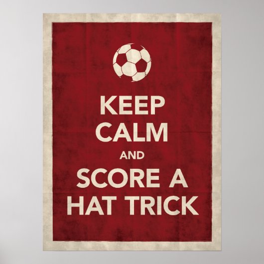 Behalt Ruhe und Score ein Huttrick-Poster Poster (Vorne)
