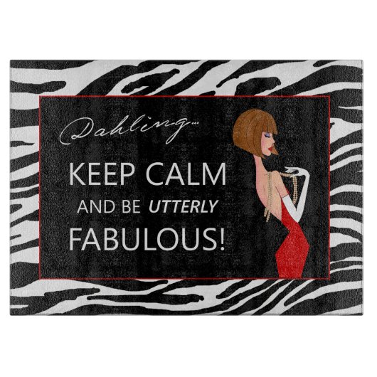 "Behalt Ruhe und sei absolut fabelhaft!" Schneidebrett (Vorderseite)