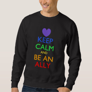 Behalt Ruhe und sei ein Verbündeter Sweatshirt