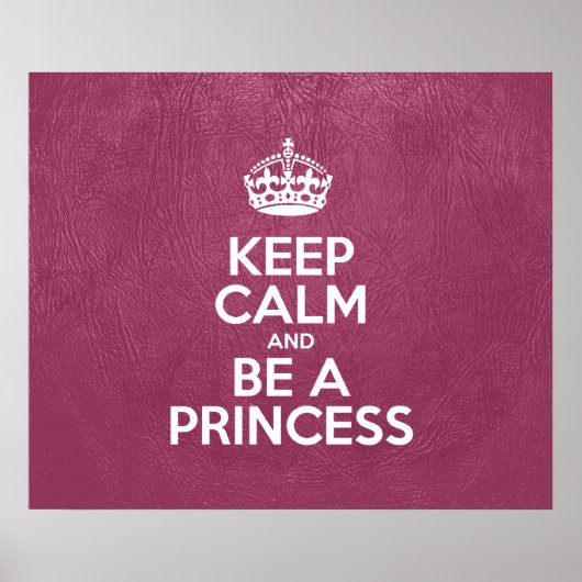 Behalt Ruhe und sei eine Prinzessin, rosa Leder, K Poster (Vorne)
