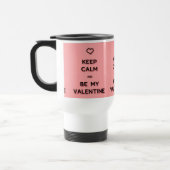 Behalt Ruhe und sei mein Valentine Reisebecher (Links)