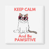 Behalt Ruhe und sei Pawsitive Funny Cat Slogan Magnet (Vorne)