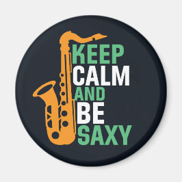 Behalt Ruhe und sein Saxy Funny Saxophone Player J Magnet