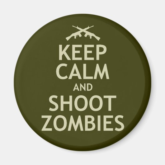 Behalt Ruhe und Shoot Zombies Magnet (Vorne)