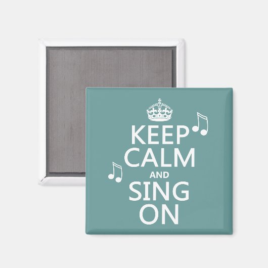 Behalt Ruhe und Sing On - alle Farben Magnet (Vorderseite/Rückseite)
