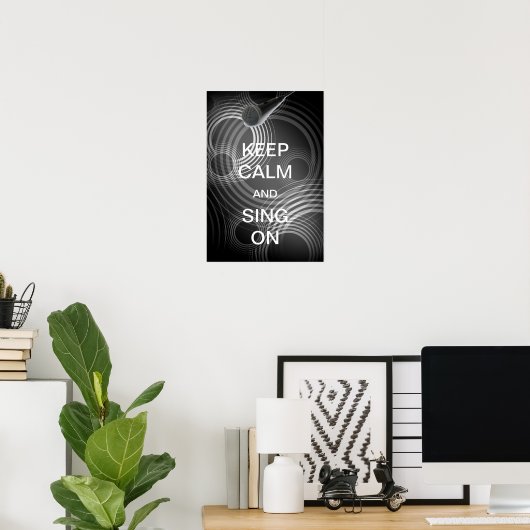 Behalt Ruhe und Sing On Poster (Heimbüro)