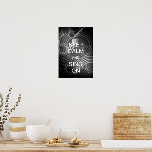 Behalt Ruhe und Sing On Poster (Küche)