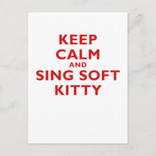 Behalt Ruhe und Sing Soft Kitty Postkarte