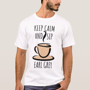 Behalt Ruhe und Sip Earl Gray Tee Lover