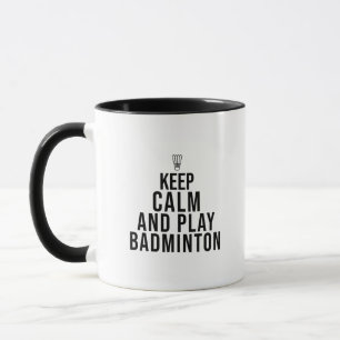 behalt Ruhe und spiele Badminton Tasse