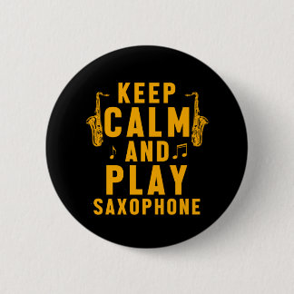Behalt Ruhe und spiele Saxophone Music Jazz Gesche Button
