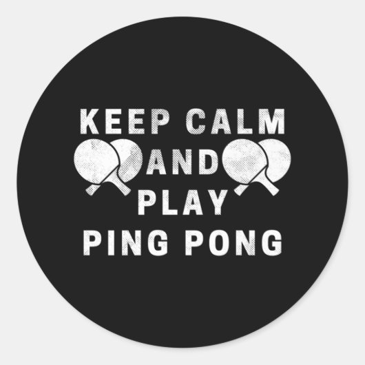 Behalt Ruhe und spiele Tischtennisspieler Runder Aufkleber (Vorderseite)
