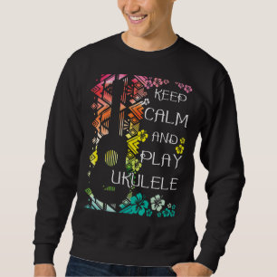 Behalt Ruhe und spiele Ukulele Ukulelist Music Sweatshirt