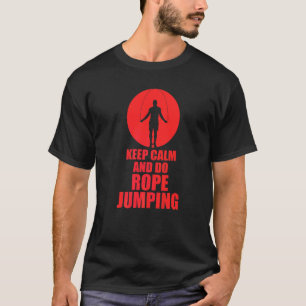 Behalt Ruhe und sprang T-Shirt