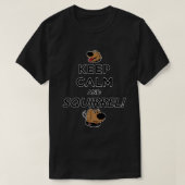 Behalt Ruhe und SQUIRREL Essenzieller T - Shirt (Design vorne)