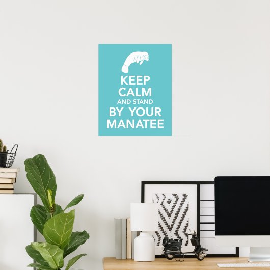 Behalt Ruhe und Stand am Manateprint Poster (Heimbüro)