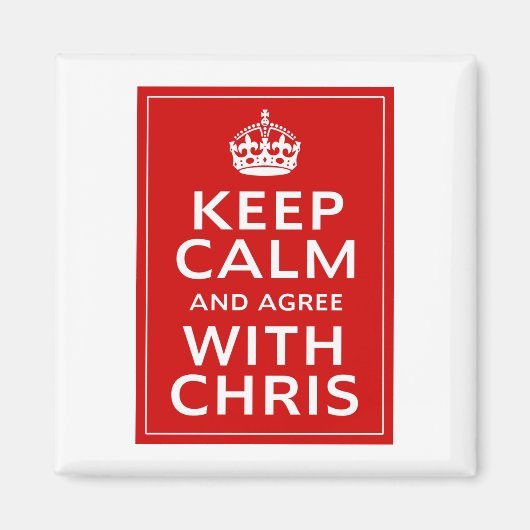 Behalt Ruhe und stimme Chris zu Magnet (Vorne)