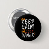 Behalt Ruhe und Tanz für Tänzer Liebe Tanzen Button (Vorne & Hinten)