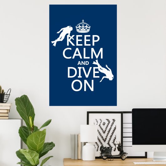Behalt Ruhe und tauchen an (in beliebiger Farbe) Poster (Heimbüro)
