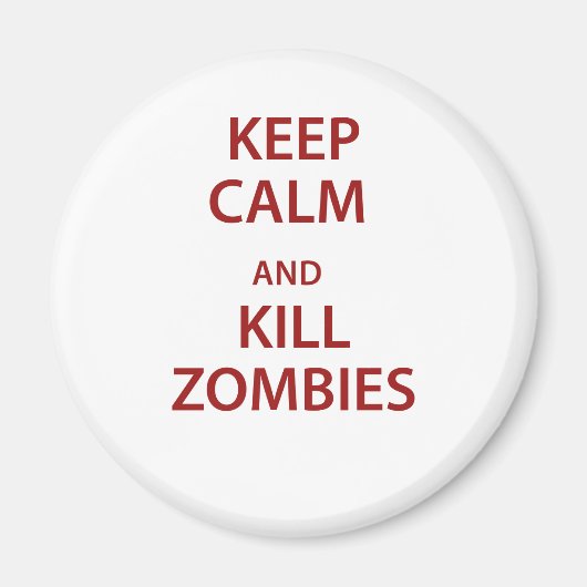 Behalt Ruhe und töte Zombies! Magnet (Vorne)
