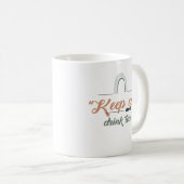 Behalt Ruhe und Trink Tee Kaffeetasse (VorderseiteRechts)