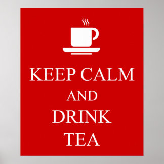 Behalt Ruhe und Trink Tee Poster