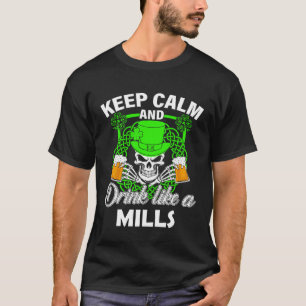 Behalt Ruhe und trinke wie ein MILLS Patrick Day l T-Shirt