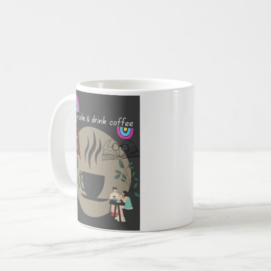 Behalt Ruhe und trinken Kaffee Kaffeetasse (Vorderseite Links)
