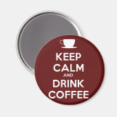 Behalt Ruhe und trinken Kaffee Magnet (Vorderseite/Rückseite)