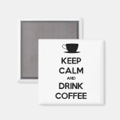 Behalt Ruhe und trinken Kaffee Magnet (Vorderseite/Rückseite)