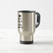 Behalt Ruhe und trinken Kaffee Reisebecher (VorderseiteRechts)
