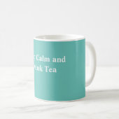 Behalt Ruhe und trinken Tee Minzgrün Kaffeetasse (VorderseiteRechts)