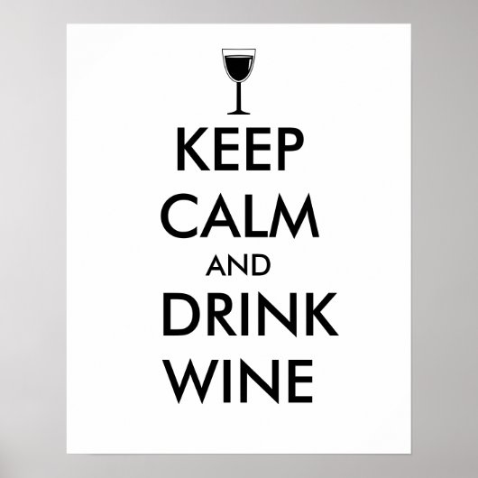 Behalt Ruhe und Trinken Wein Lover Custom Poster (Vorne)