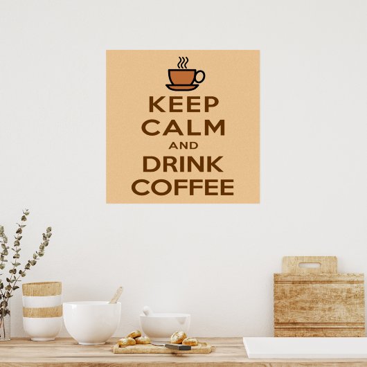 Behalt Ruhe und Trinkkaffee Poster (Küche)