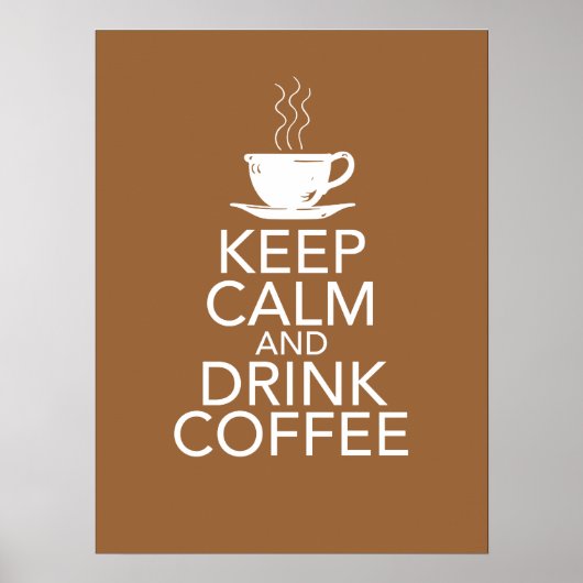 Behalt Ruhe und Trinkkaffee Poster (Vorne)