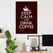 Behalt Ruhe und Trinkkaffee Poster (Heimbüro)