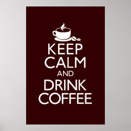Behalt Ruhe und Trinkkaffee Poster