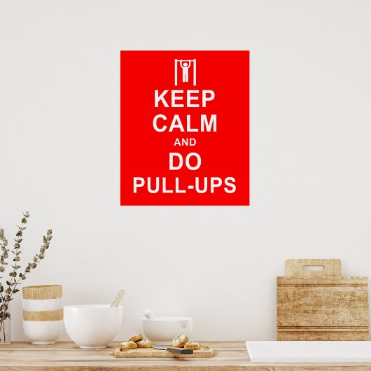 Behalt Ruhe und tu Pull-Ups Übungsmotivation Poster (Küche)