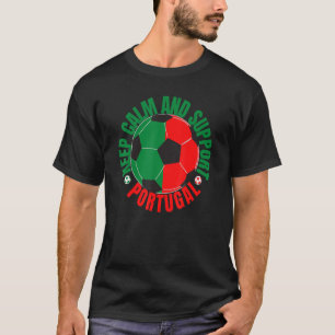Behalt Ruhe und Unterstützung für Portugal T-Shirt