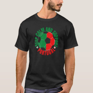 Behalt Ruhe und Unterstützung für Portugal T-Shirt
