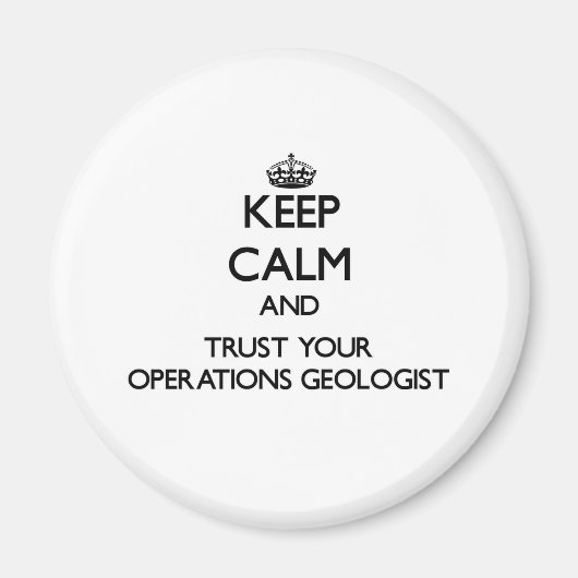 Behalt Ruhe und vertraue auf den Geologen Ihrer Ge Magnet (Vorne)