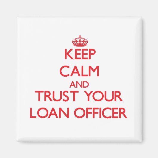 Behalt Ruhe und vertraue deinem Kreditreferenten Magnet (Vorne)