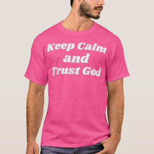 Behalt Ruhe und Vertrauen Gott Shirt Religiöses Sh