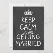 Behalt Ruhe, wir werden heiraten Chalkboard Einladung (Vorderseite)